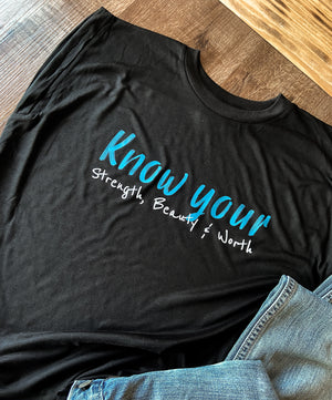 Know your strength, beauty & worth t-shirt