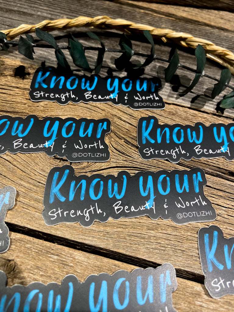 Know your Strength Beauty Worth stickers